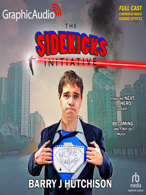 Title details for The Sidekicks Initiative [Dramatized Adaptation] by Barry J. Hutchison - Available